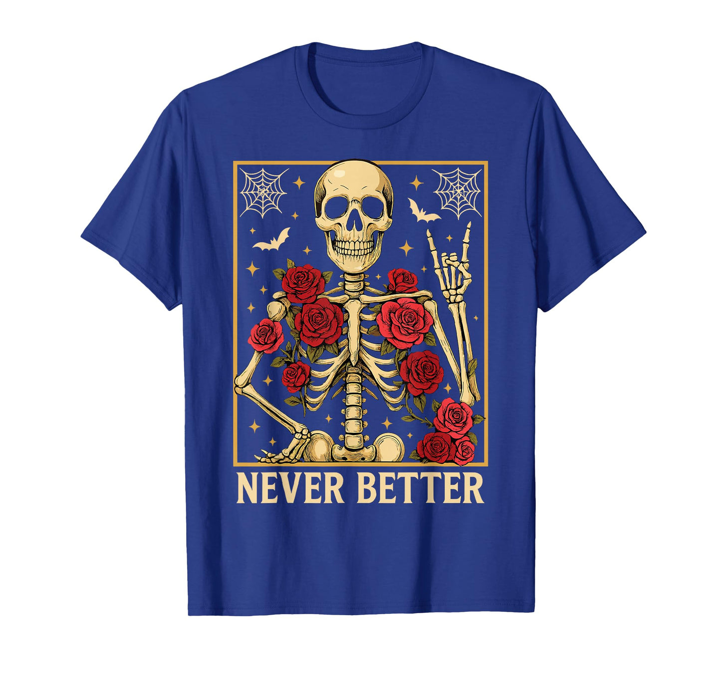 Never Better Floral Skeleton Halloween Shirt T-Shirt
