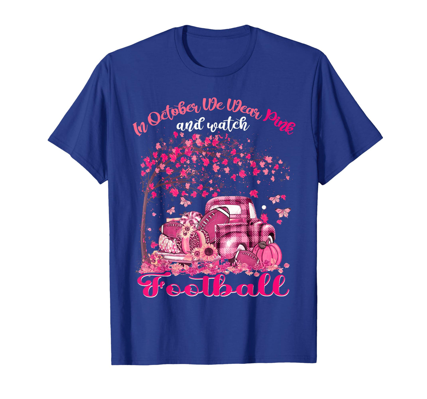 In October We Wear Pink And Watch Football Breast Cancer T-Shirt
