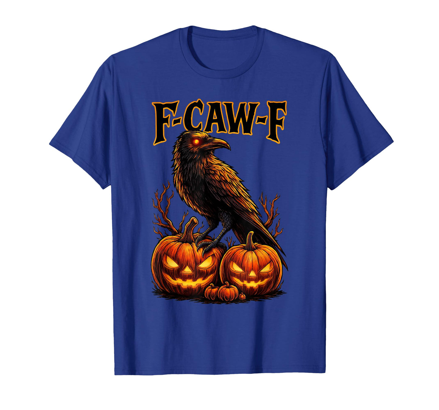 Crow F-Caw-F Funny Scary Black Bird Pumpkin Halloween T-Shirt