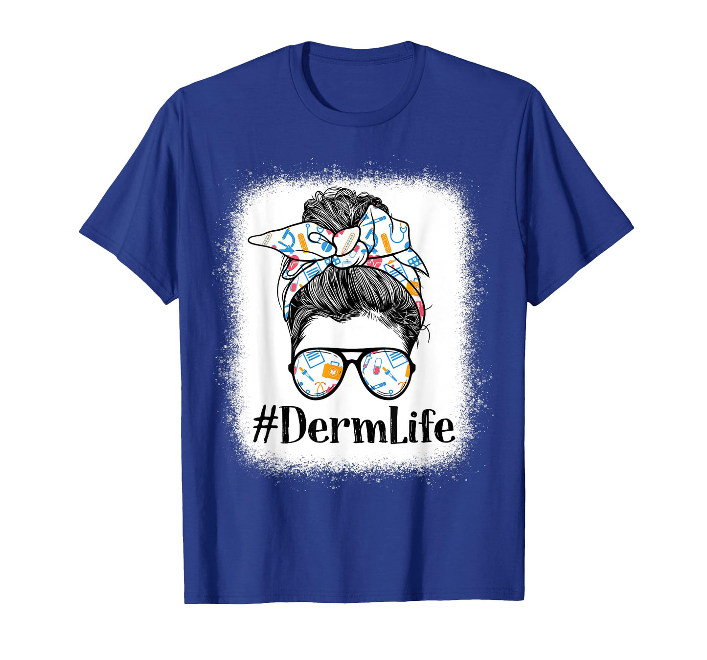 Derm Dermatology Nurse Life Appreciation Day Messy Bun Women T-Shirt