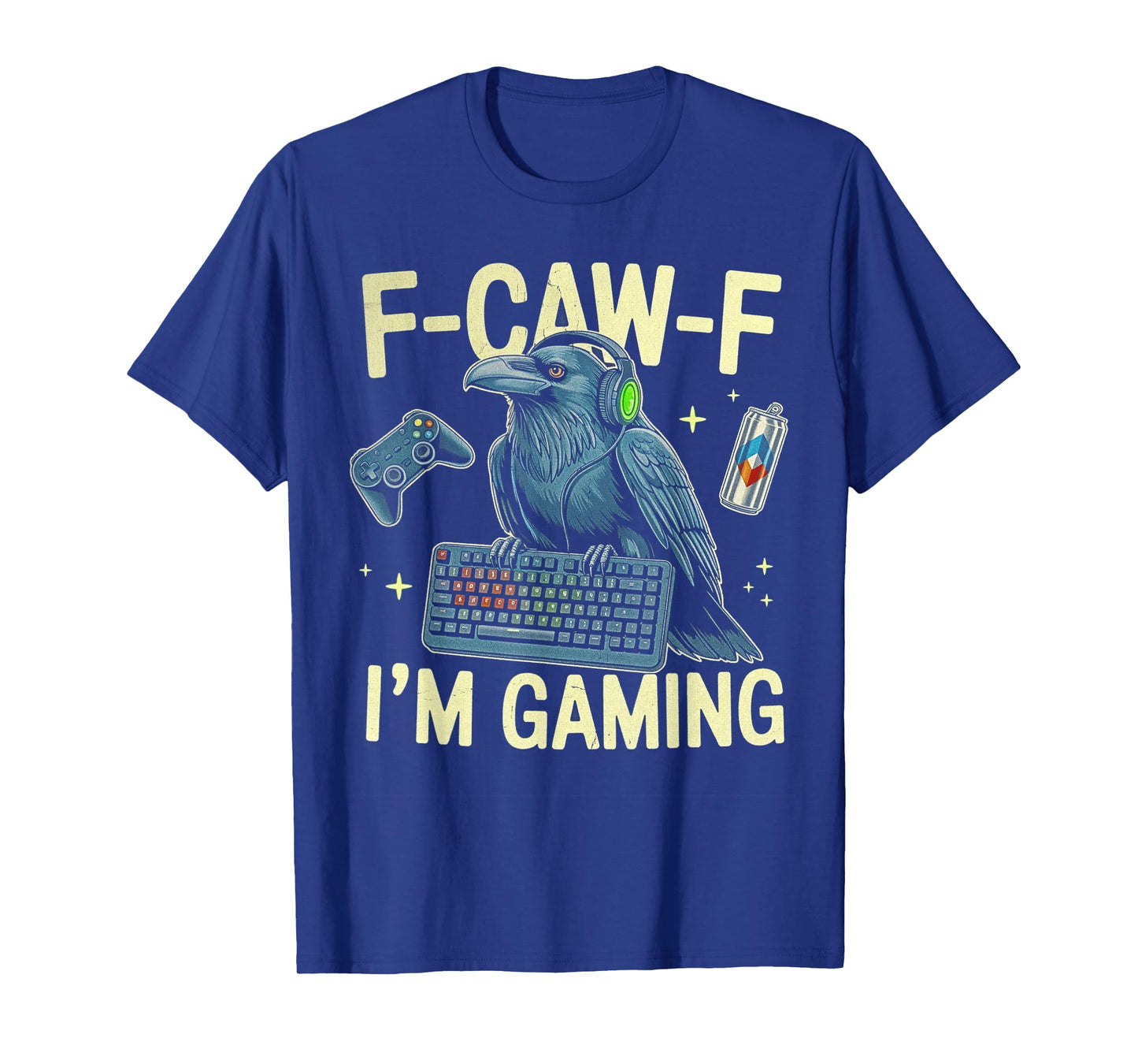F-CAW-F I'm Gaming Raven Video Game Men Funny Gamer Dad T-Shirt