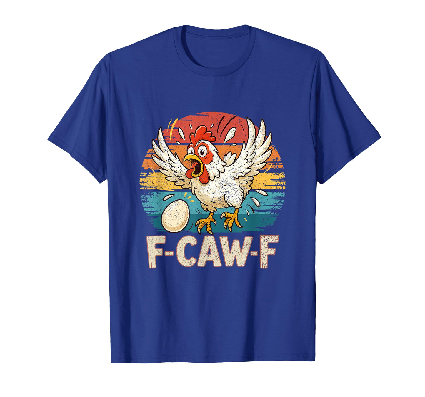 F Caw F Funny Chicken Farm Animal Humor Chicken Meme F-caw-F T-Shirt