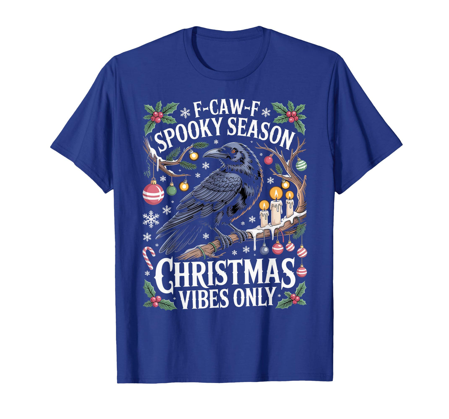 Black Crow Funny F-CAW-F Spooky Season Christmas Vibes Only T-Shirt