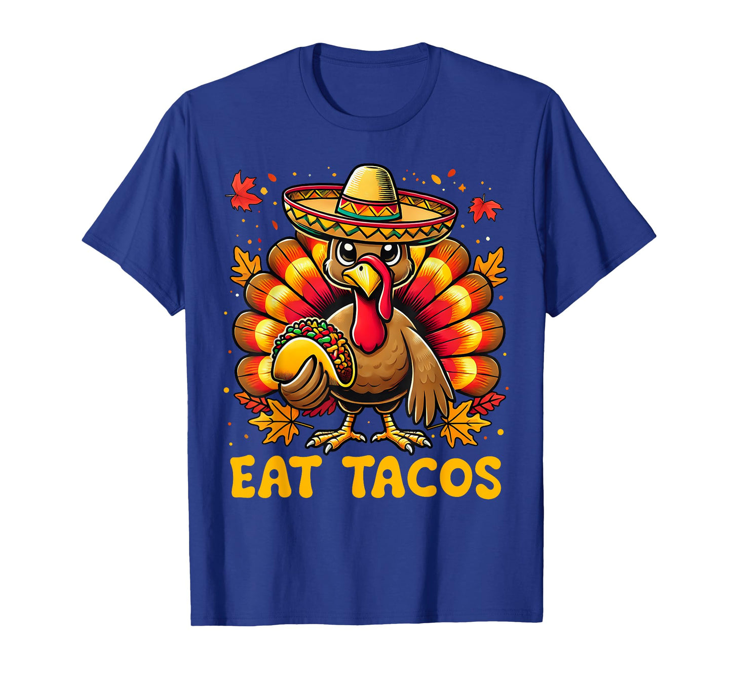Funny Thanksgiving Turkey Eat Tacos Mexican Thanksgiving Fun T-Shirt