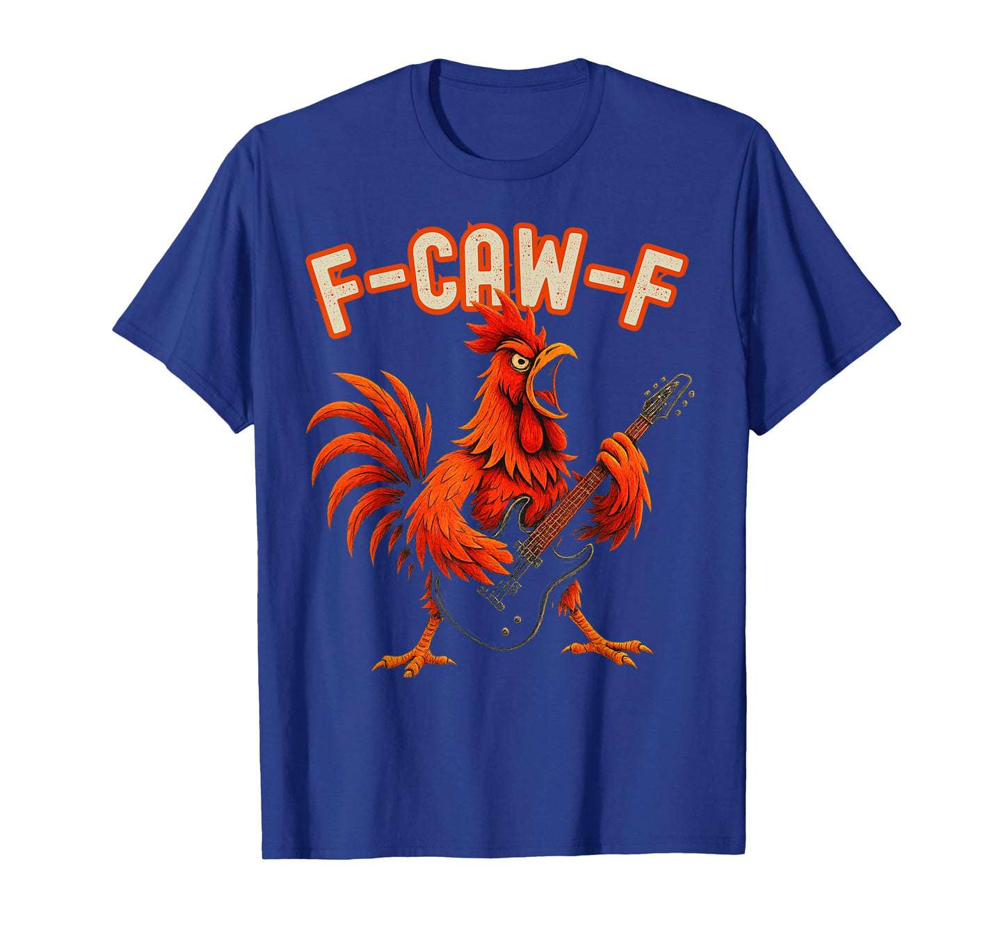 F-Caw-F Rooster Guitar Rock Music Funny FCAWF Chicken Band T-Shirt