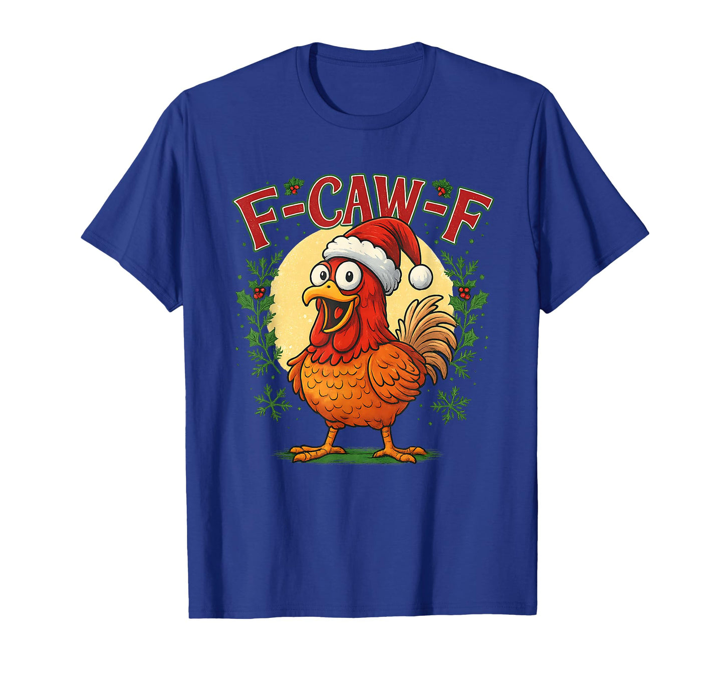 Christmas Chicken Santa Hat F-Caw-F Farmhouse Holiday Xmas T-Shirt