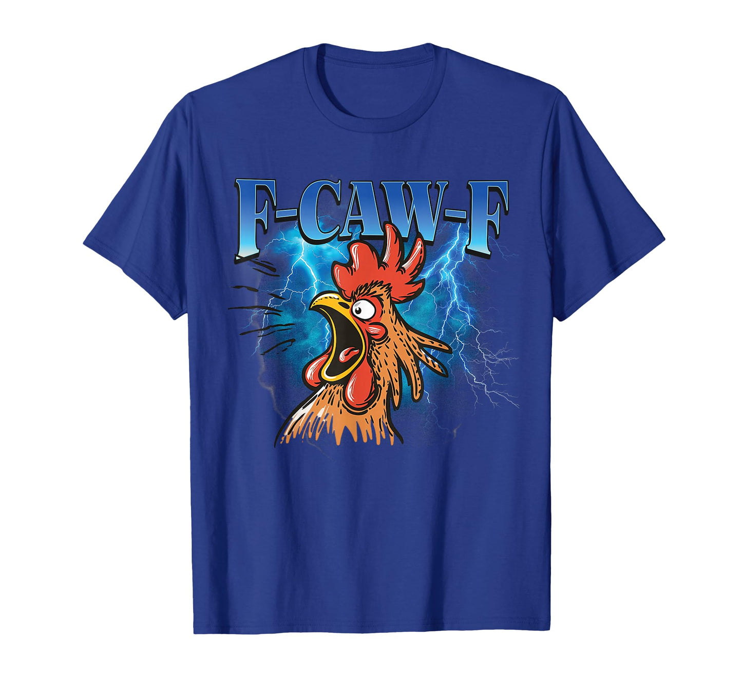 Funny f caw f Meme Chicken fcawf Rooster Humor Sarcastic T-Shirt