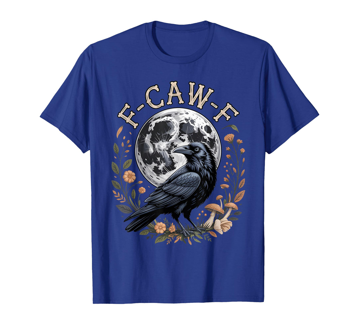 F-Caw-F Gothic Black Bird Moon Nature Flower Mushroom Humor T-Shirt