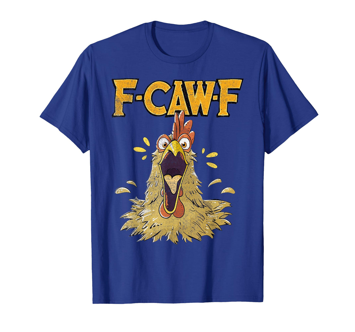 Funny F-Caw-F Chicken Fcawf Chicken Funny T-Shirt