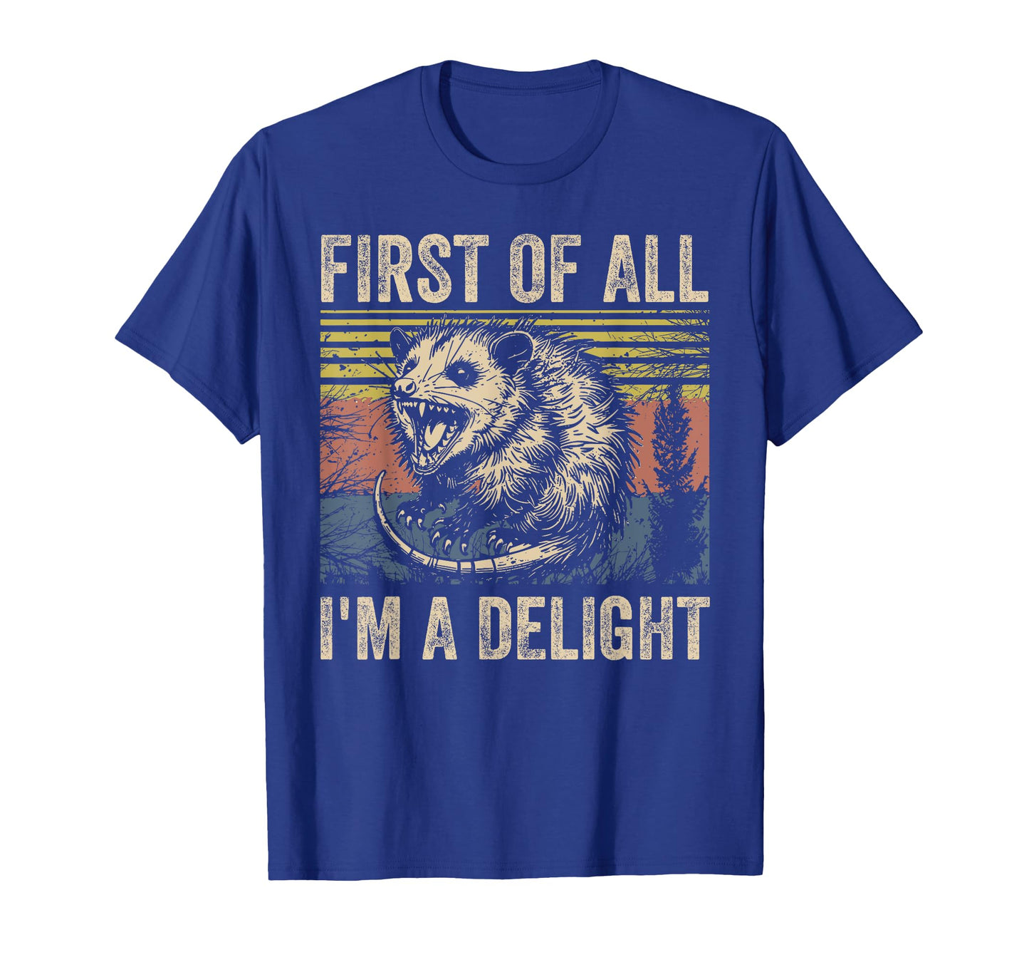 First Of All I'm A Delight Sarcastic Angry Opossum Possum T-Shirt