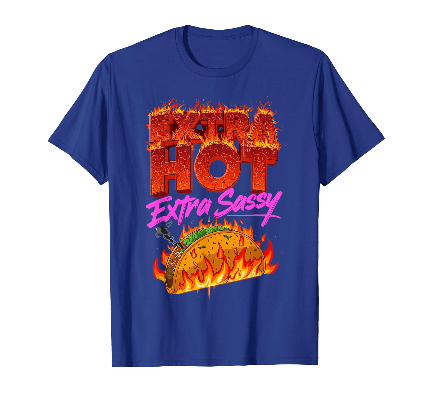 Extra Hot Extra Sassy Spicy Taco Latina Energy Womens Top T-Shirt