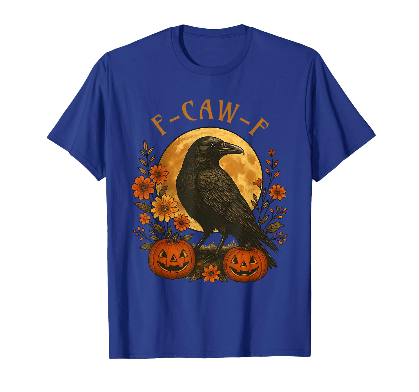 Halloween F Caw F Crow Bird Saying Graphic F-Caw-F Raven T-Shirt