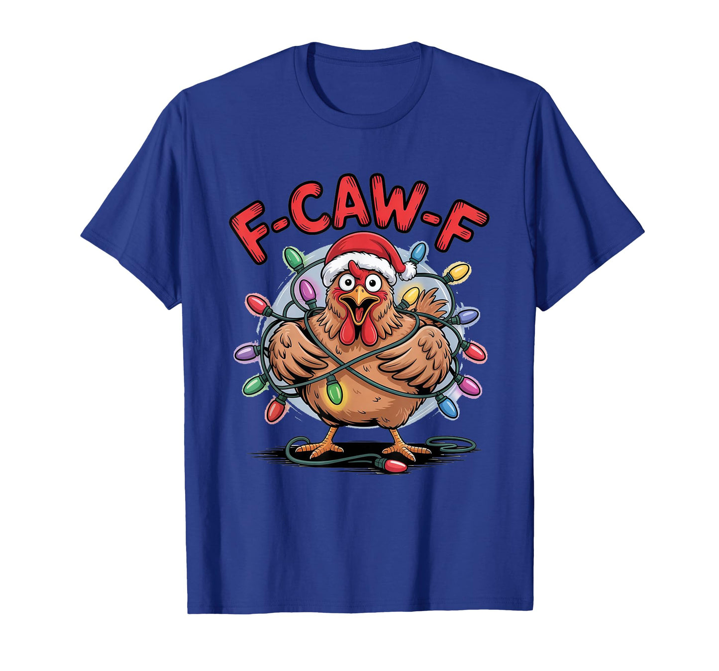 Funny Xmas F-Caw-F Chicken Design β Hilarious Rooster Meme T-Shirt
