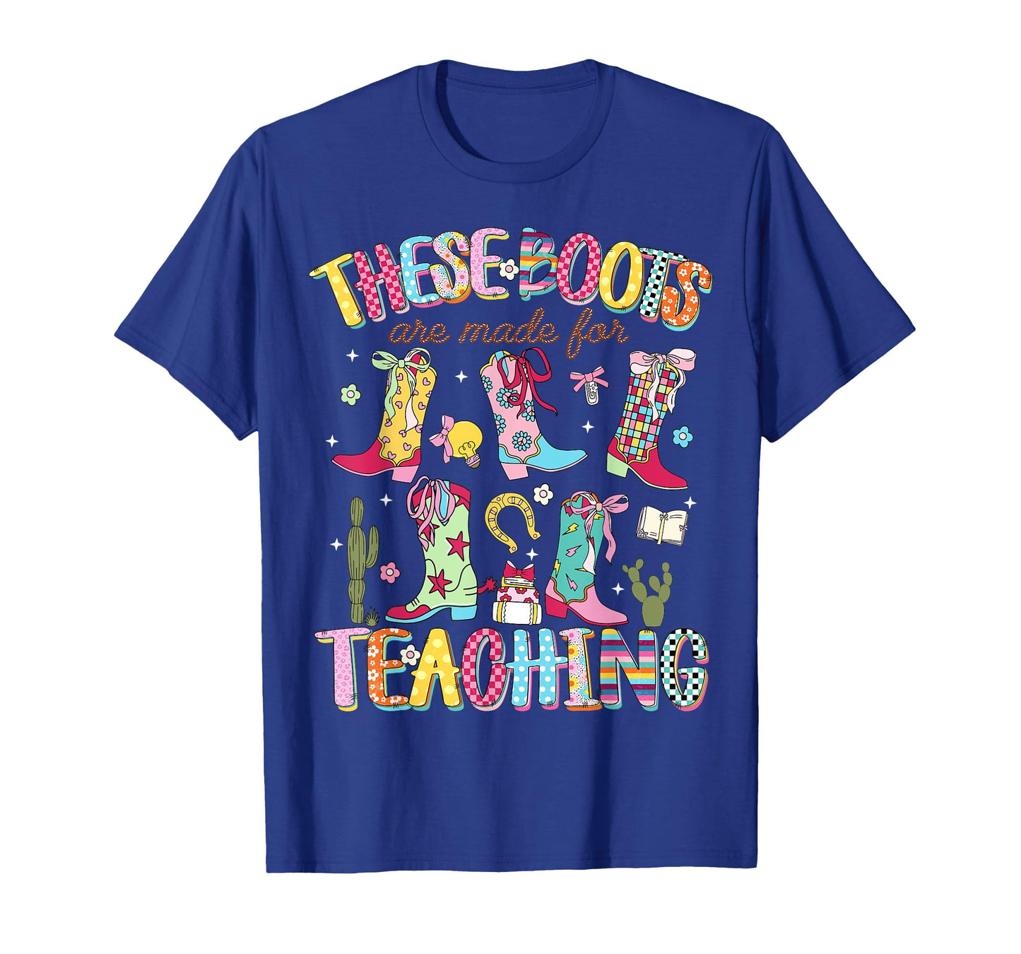 These Boots Are Made For Teaching Western Cowgirl Teacher T-Shirt
