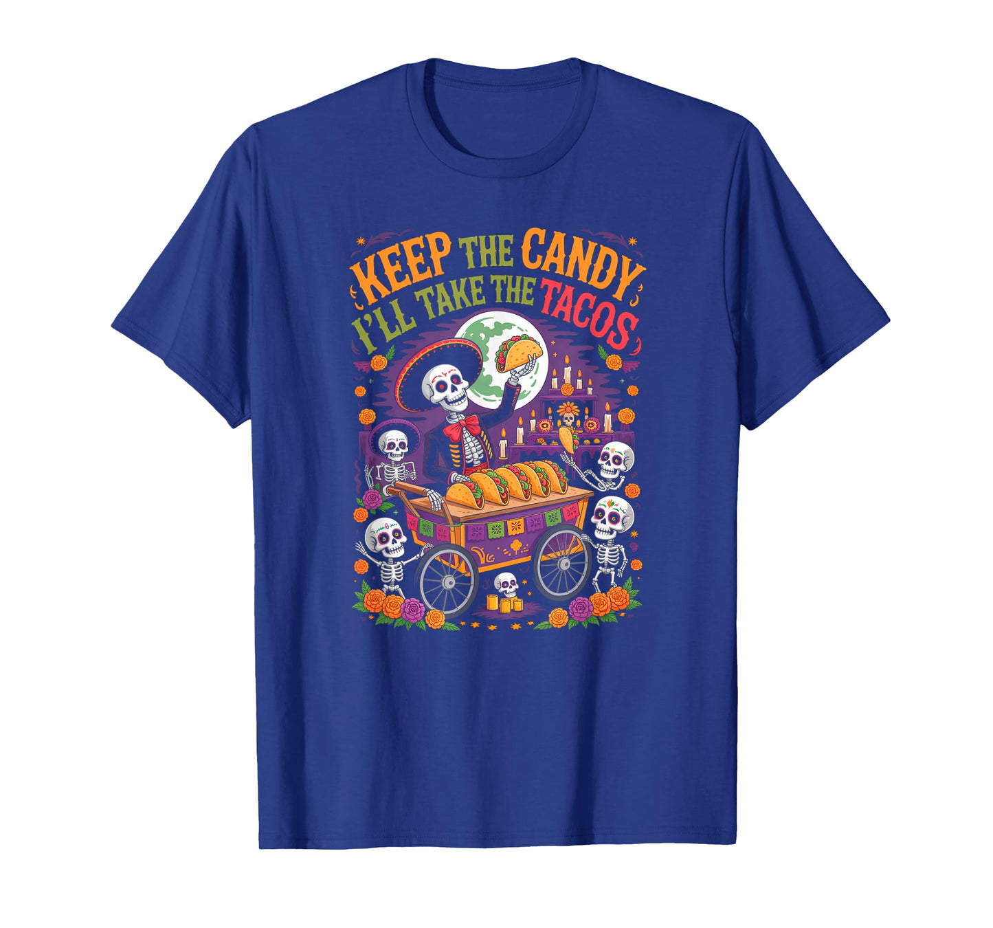 Keep The Candy I'll Take The Tacos Halloween Design T-Shirt