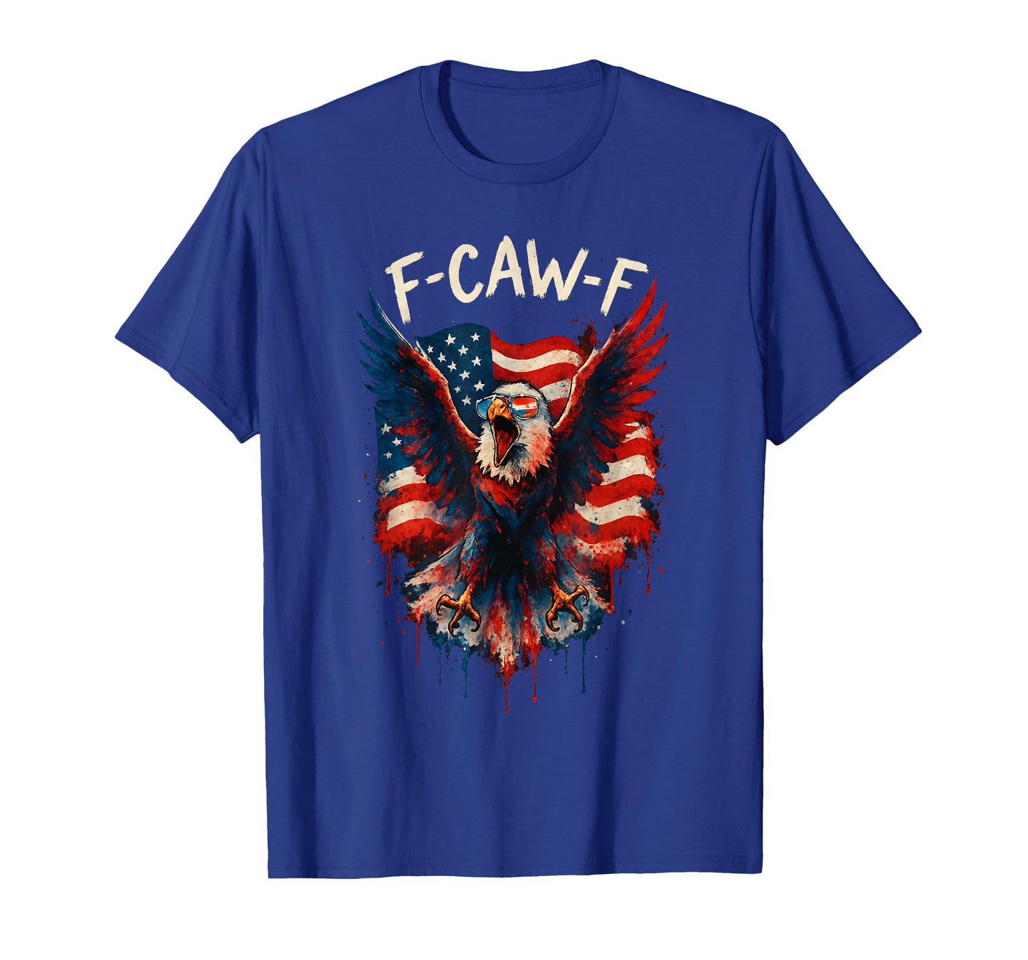 Funny F-Caw-F Bald Eagle USA Flag Freedom July 4th Men Women T-Shirt