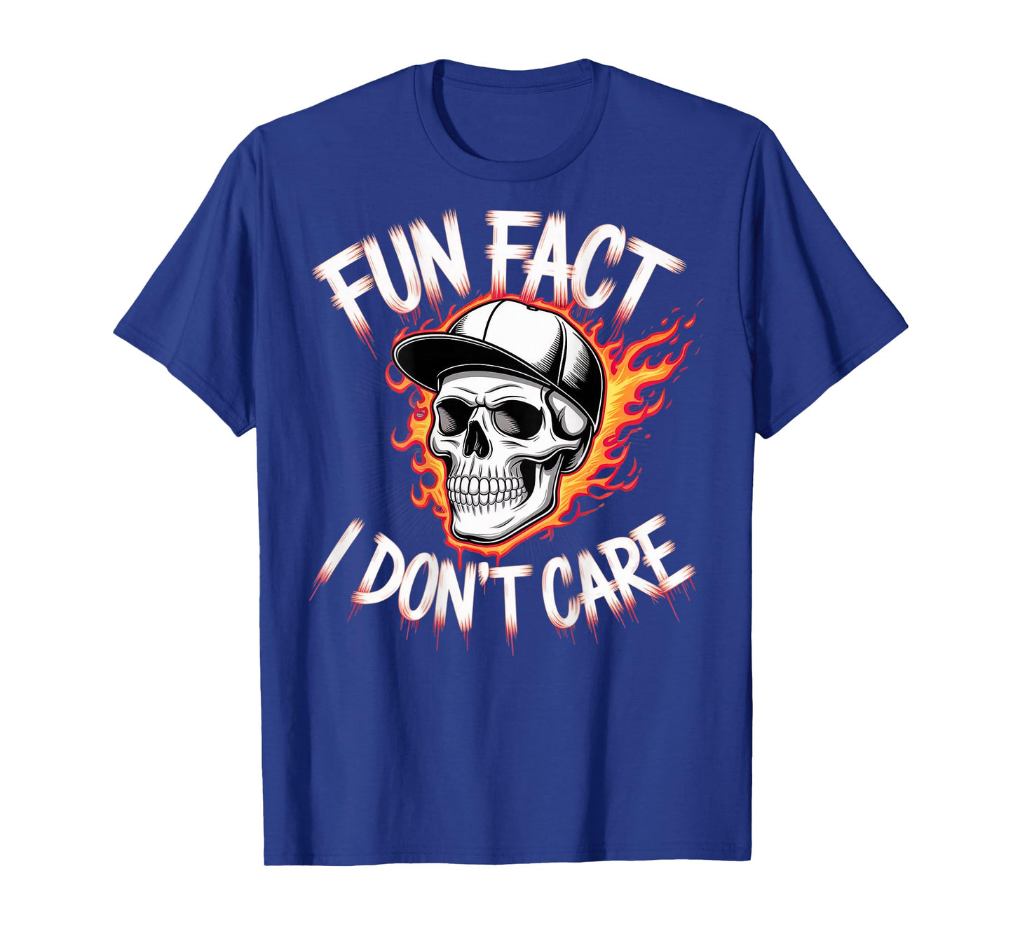 (ON Back) Sarcastic Humor Quote Funny Fun Fact I Donβt Care T-Shirt