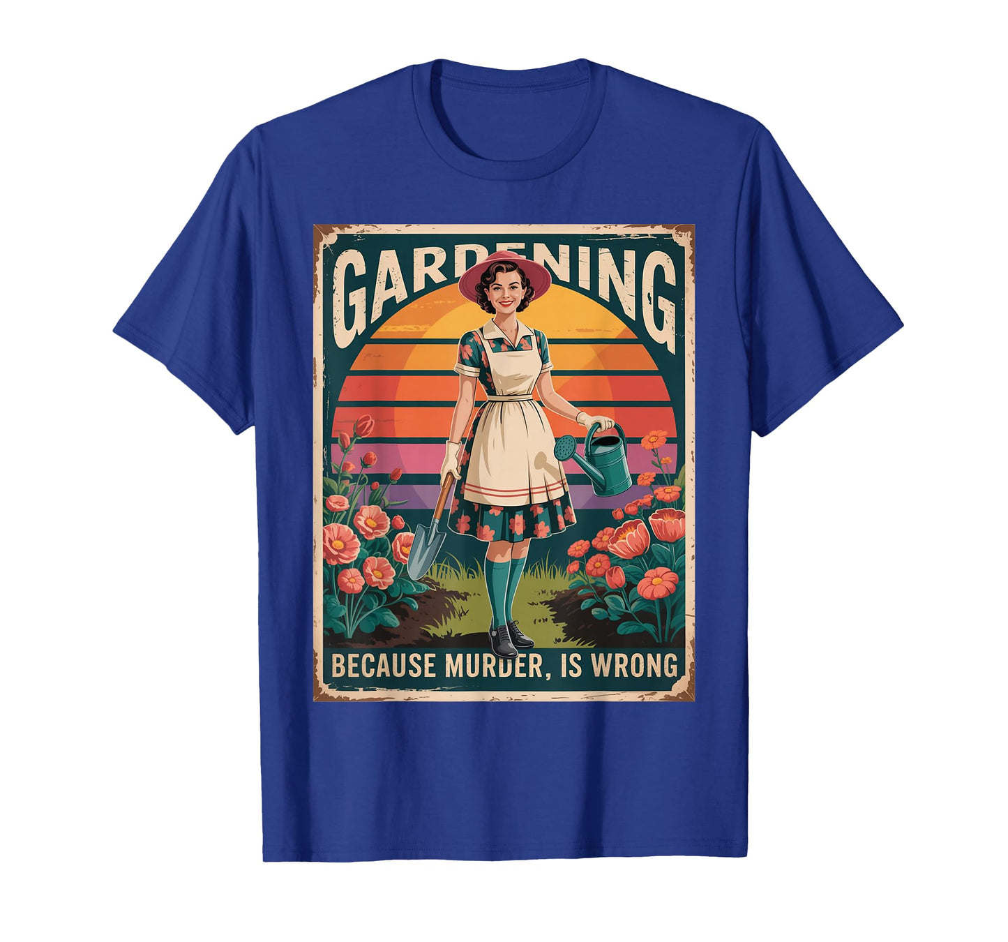 Gardening Because Murder Is Wrong T-Shirt