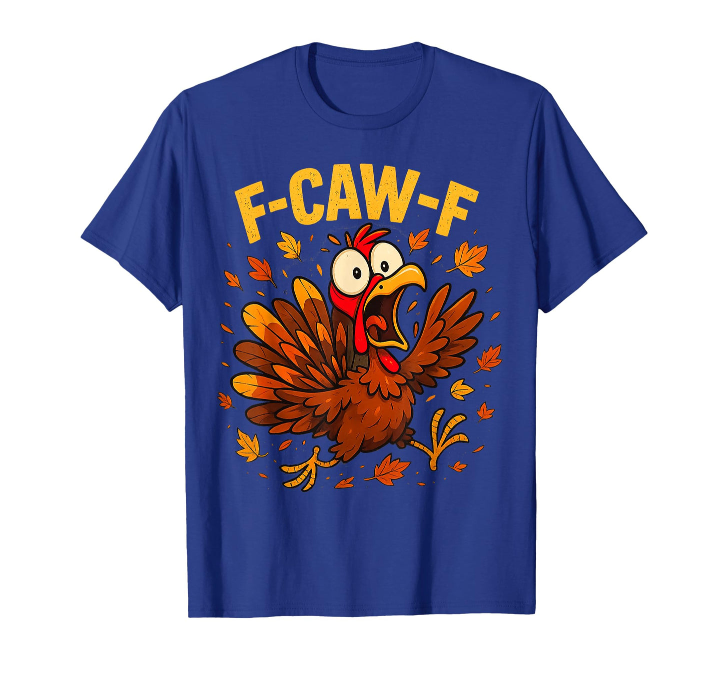 Funny F-Caw-F Turkey Thinksgiving Meme Adult Humor T-Shirt