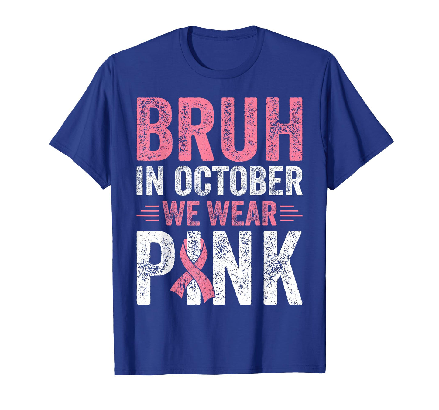 Breast Cancer Awareness For Boy Bruh In October We Wear Pink T-Shirt