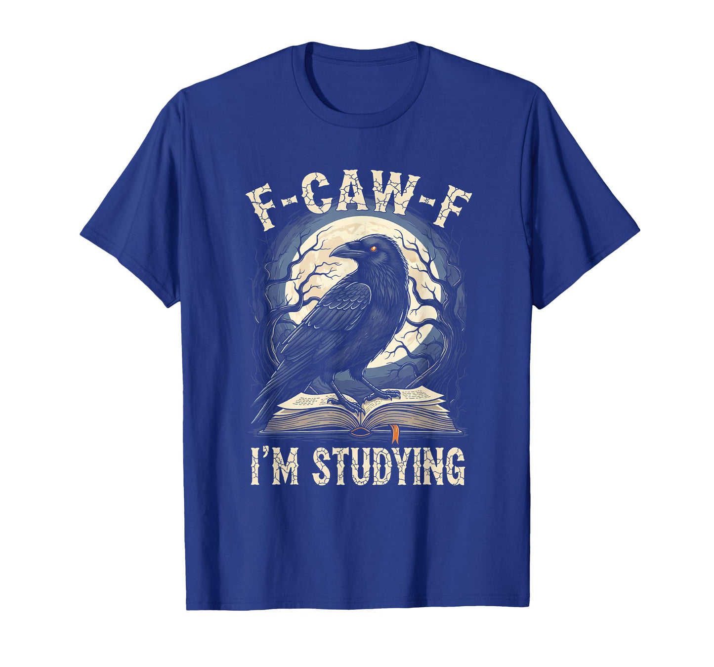 Black Crow F-CAW-F I'm Studying Funny Students Gothic Adult T-Shirt