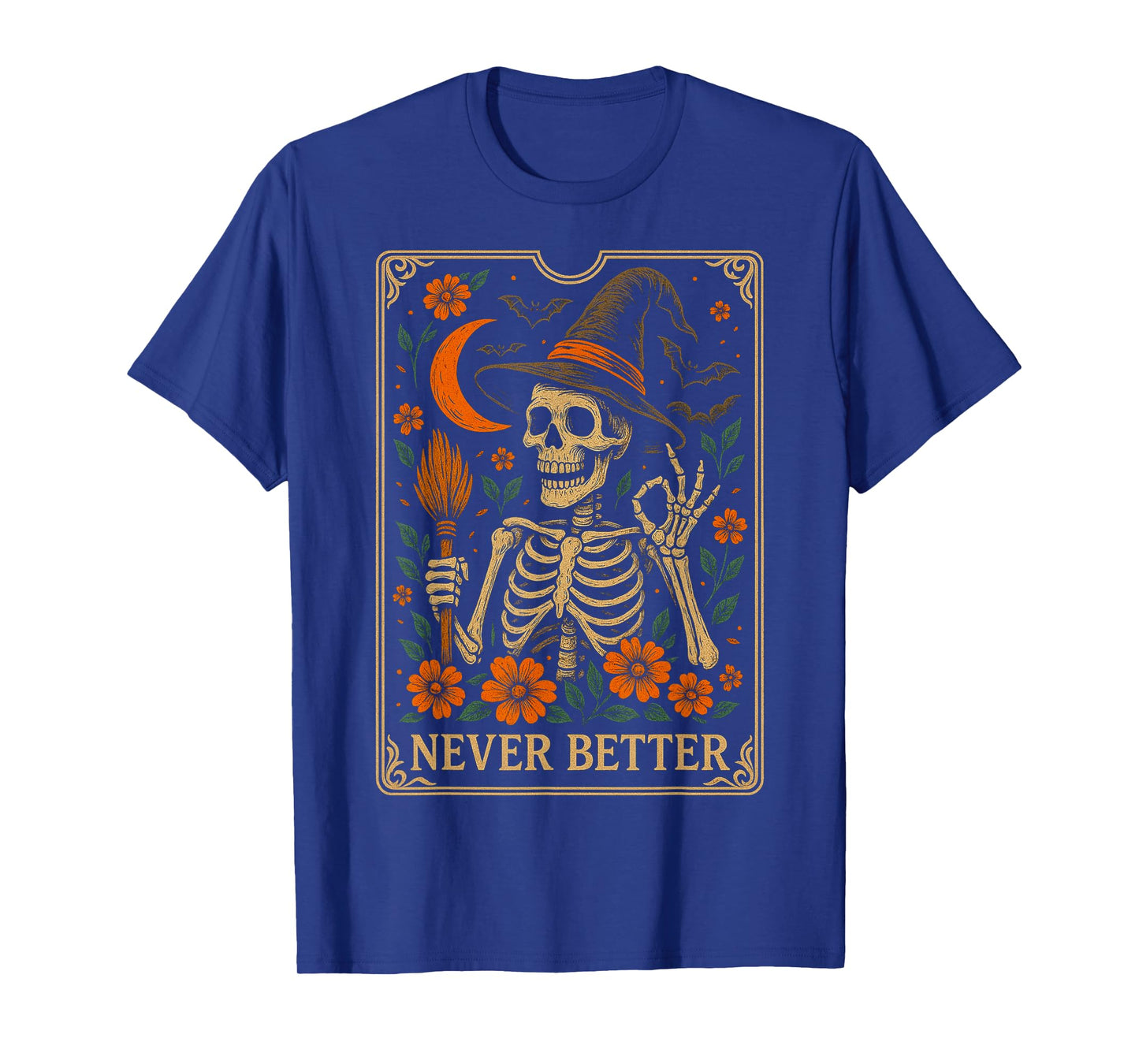Never Better Funny Halloween Skeleton Witch Tarot T-Shirt