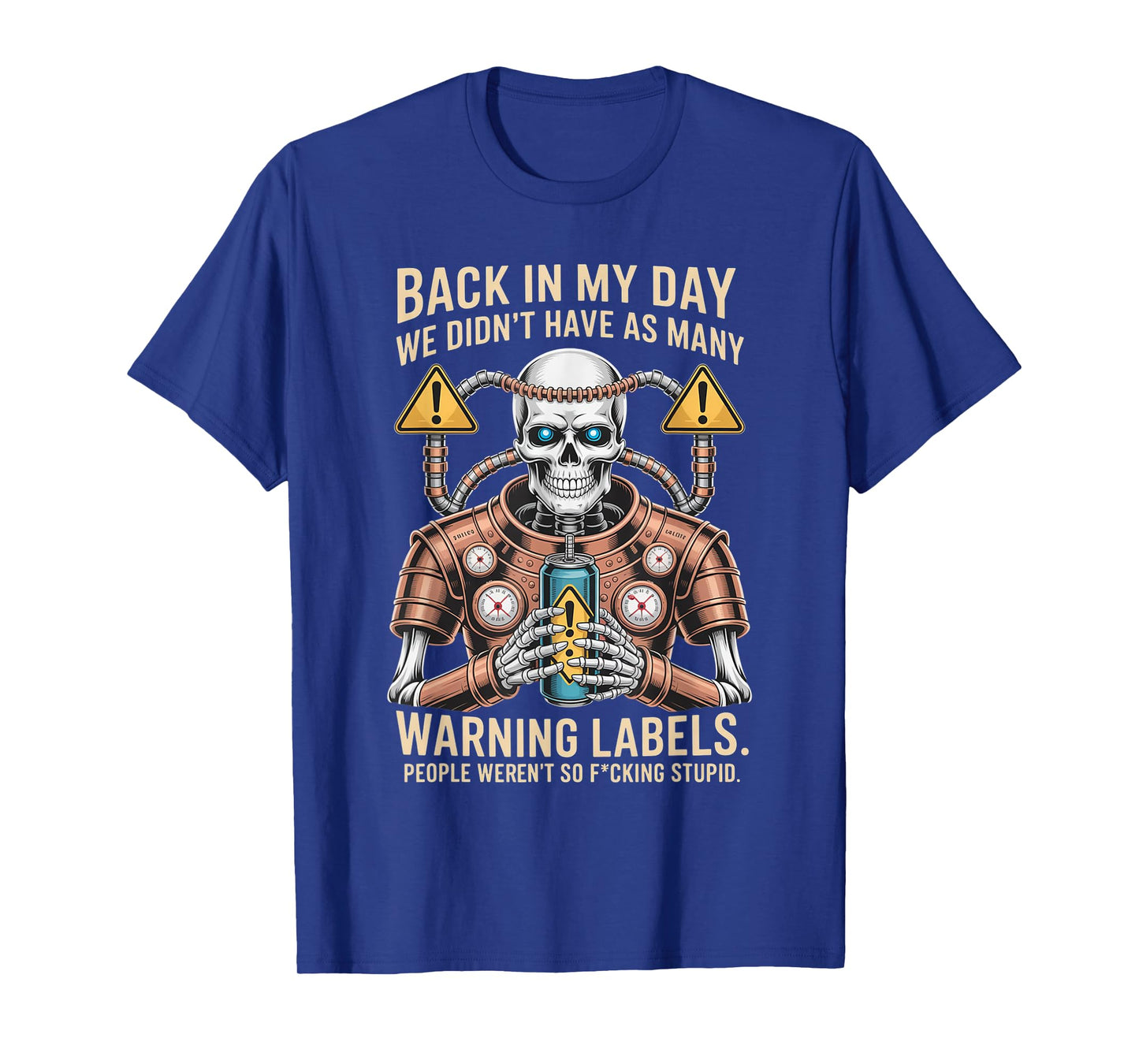 Back in My Day We Didn't Have As Many Warning Labels T-Shirt