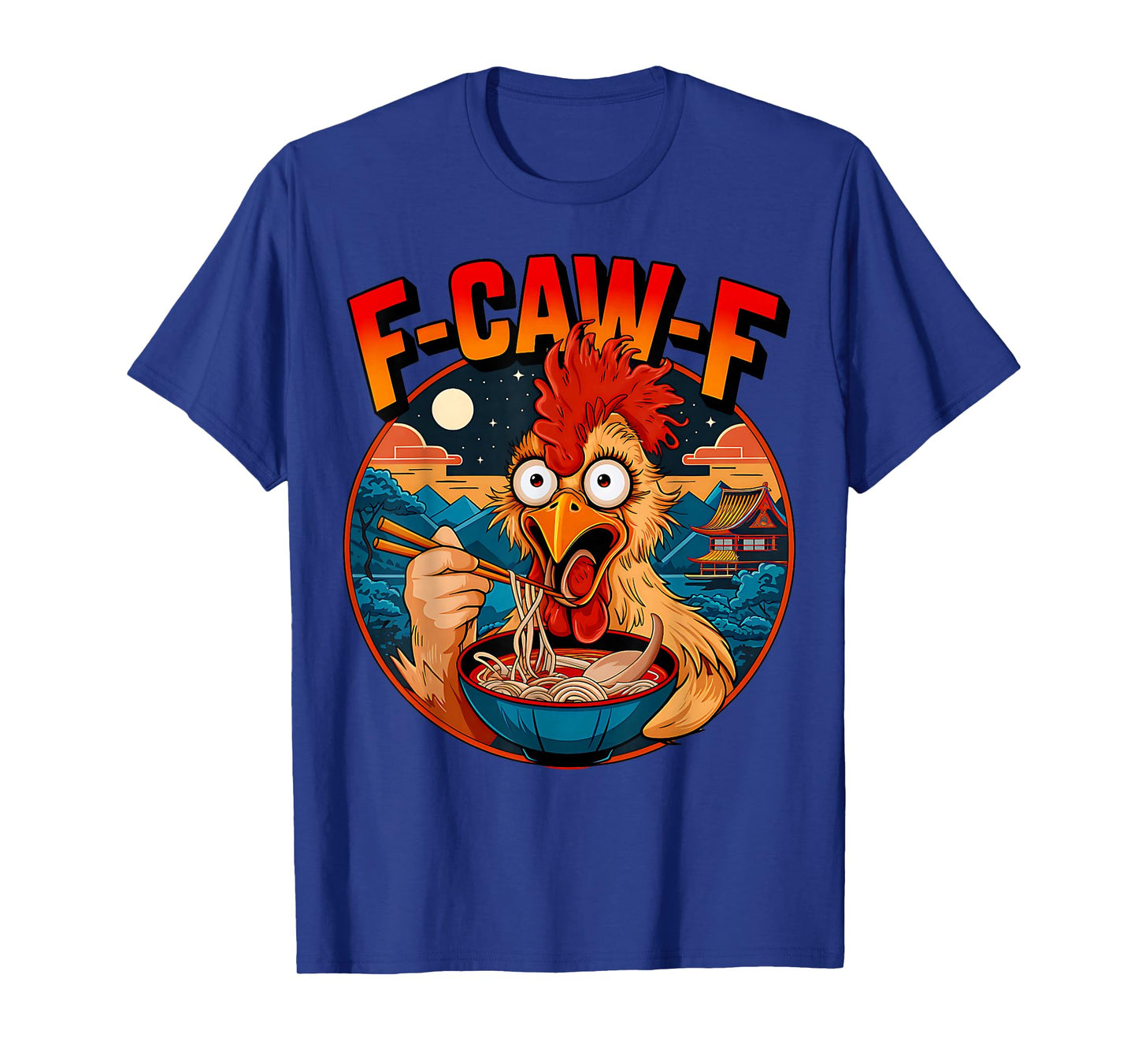 Ramen Chicken Funny F-CAW-F Rooster Japanese Noodle Humor T-Shirt