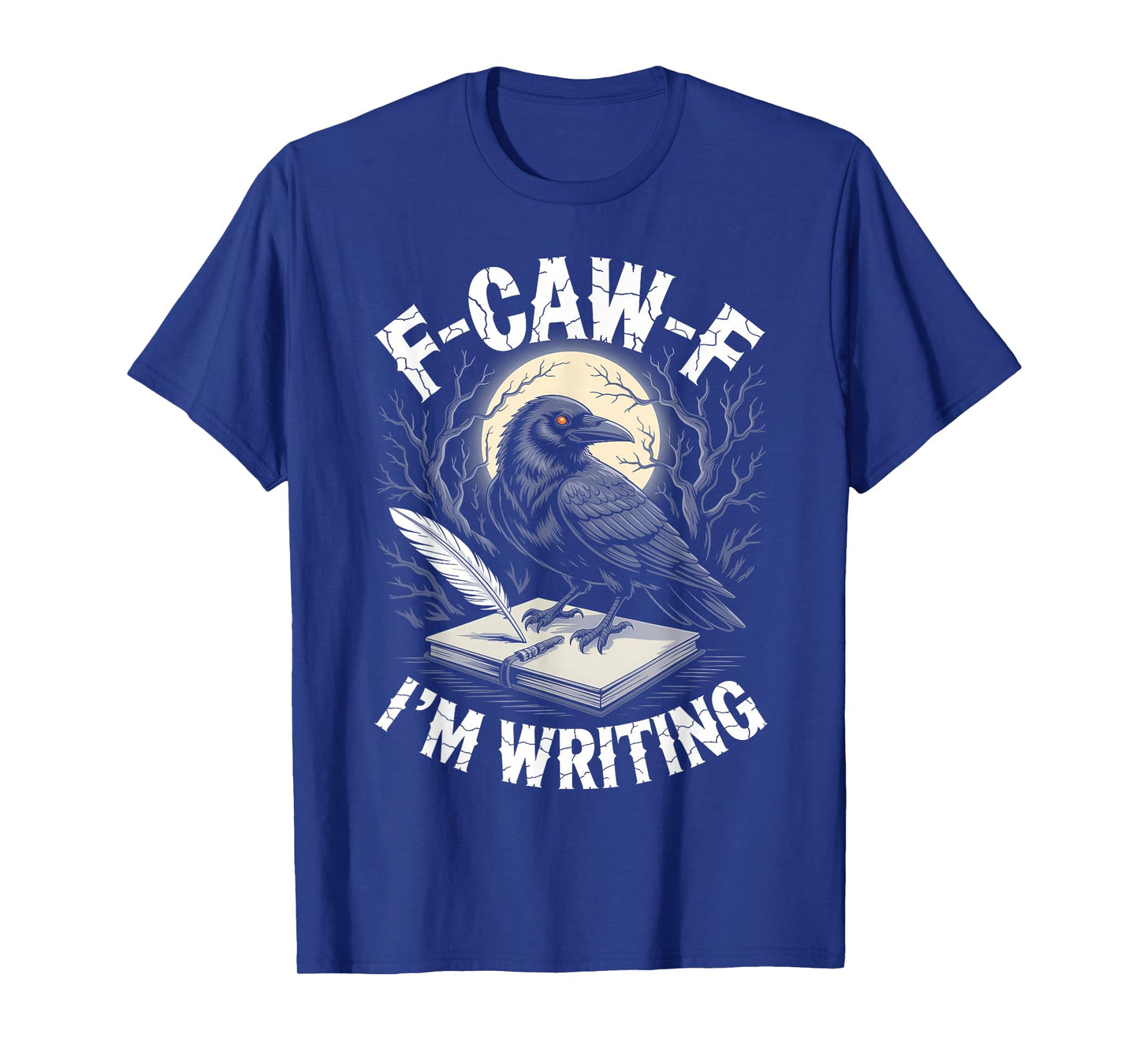 Black Crow F-CAW-F I'm Writing Funny Writer Gothic Adult T-Shirt