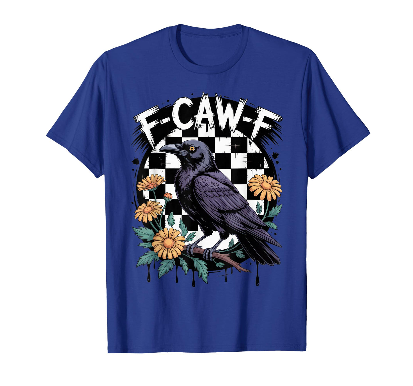 F-CAW-F Raven Lovers Sarcastic Mood Halloween Humor T-Shirt