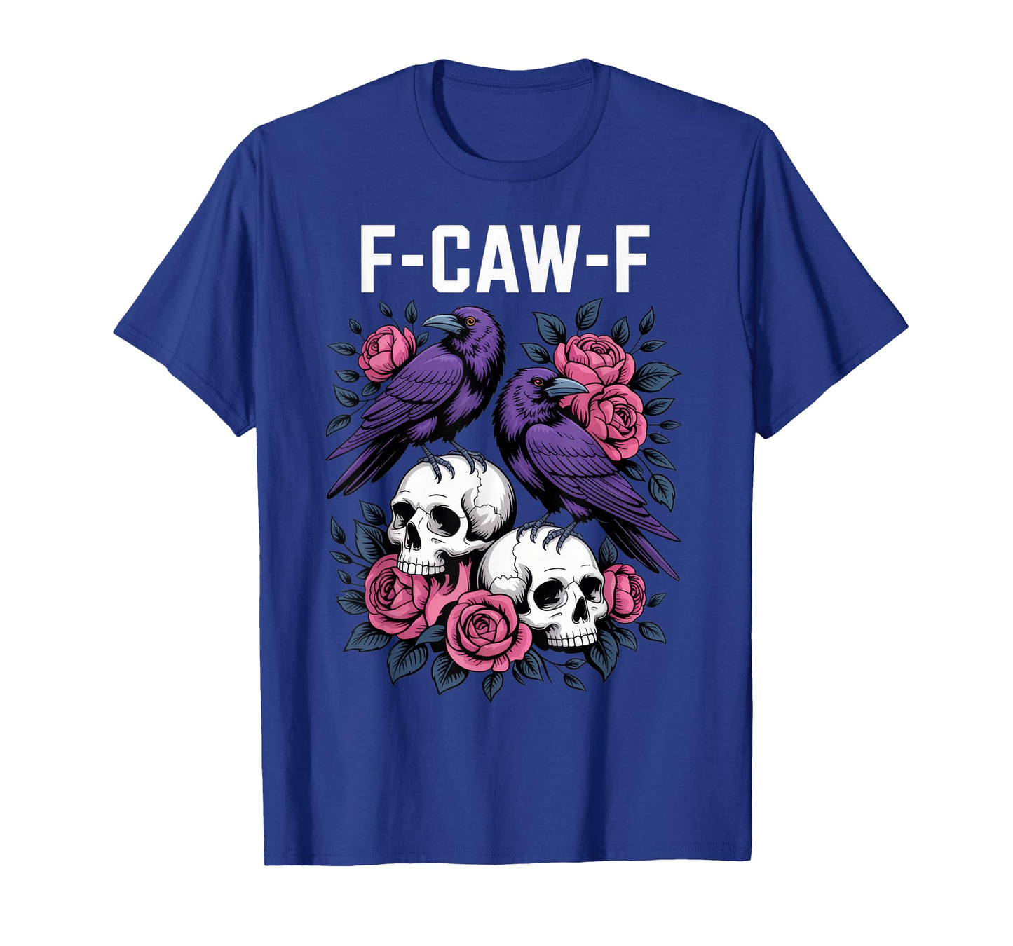 F-CAW-F Funny Gothic Raven Enthusiasts Sarcastic Mood T-Shirt