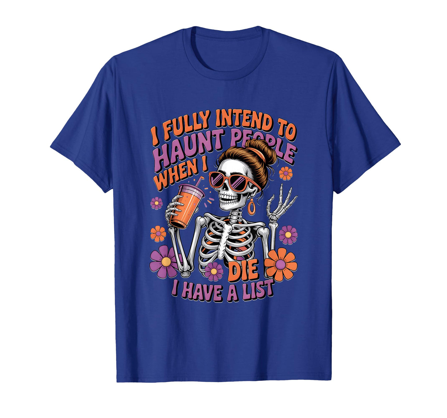 I Fully Intend to Haunt People When I Die Skeleton Coffee T-Shirt