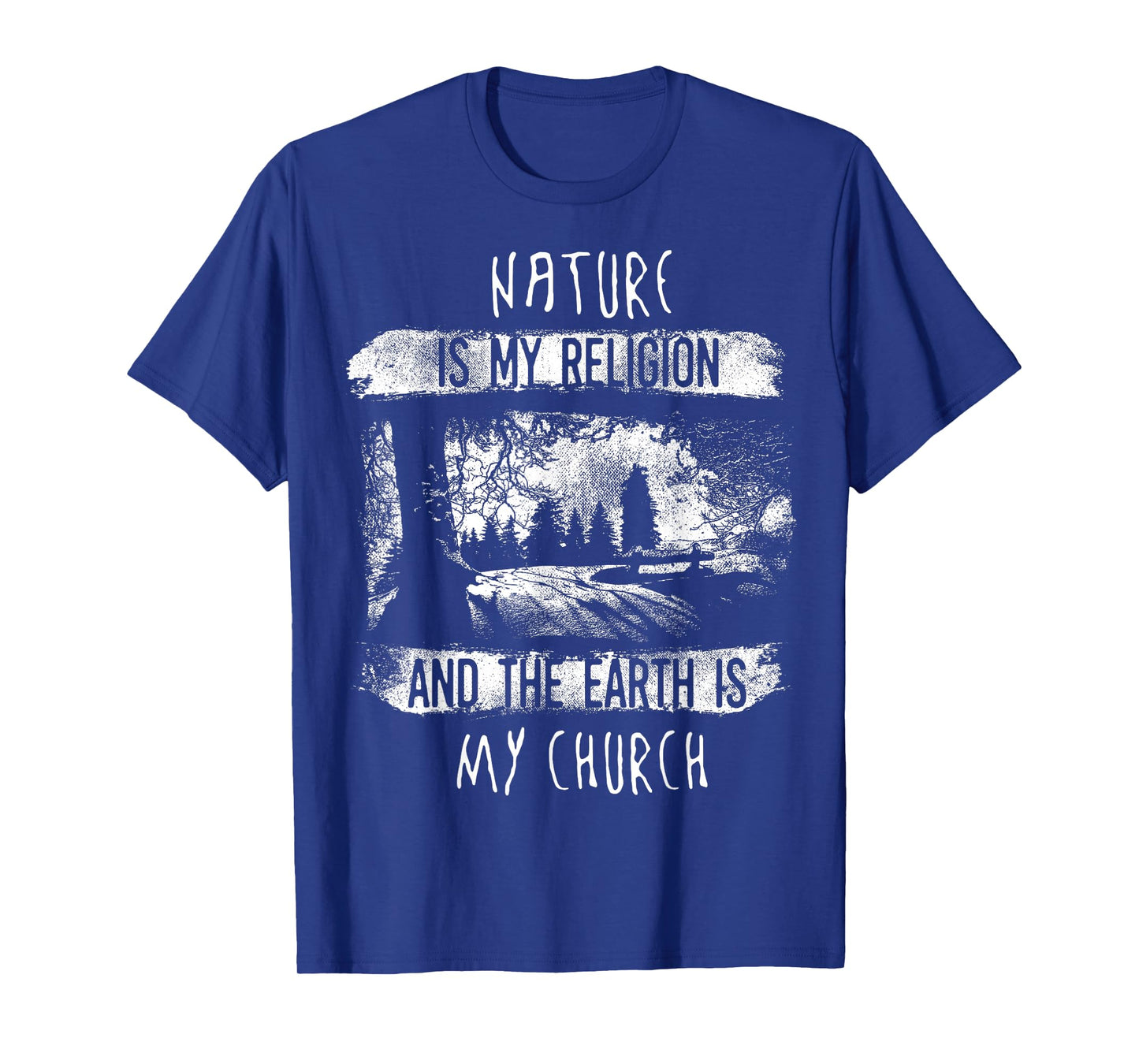 Nature Is My Religion And The Earth Is My Church Shirt T-Shirt