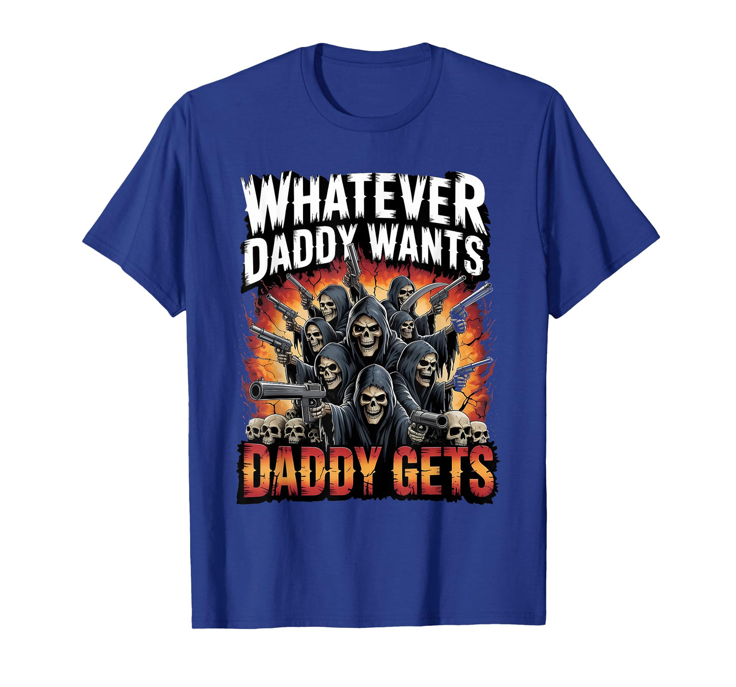 Daddy Want Daddy Gets Funny Skeleton Meme Bootleg Unhinged T-Shirt