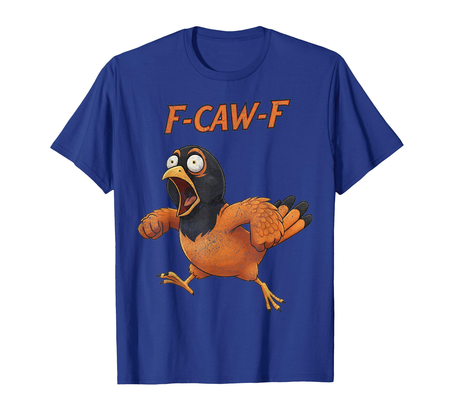 Funny F-Caw-F Oriole Adult Humor T-Shirt