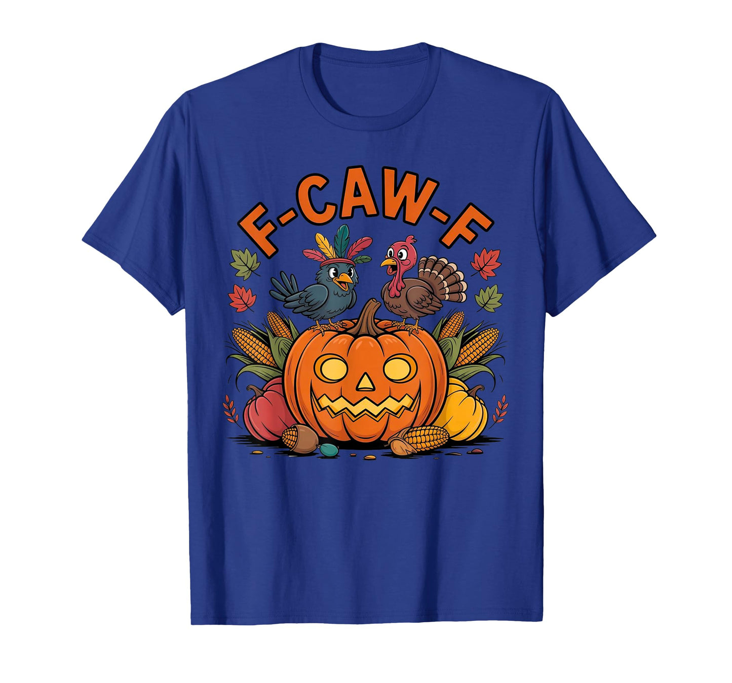 F-CAW-F Funny Crow and Turkey Funny Halloween Thanksgiving T-Shirt