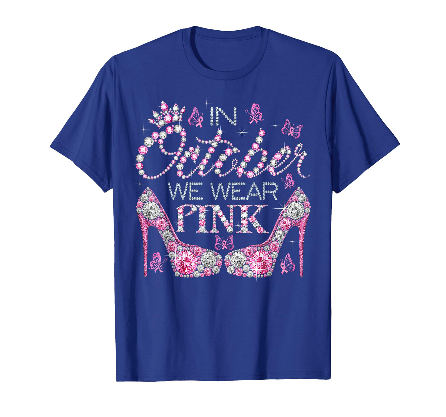 In October We Wear Pink Breast Cancer Awareness High Heel T-Shirt