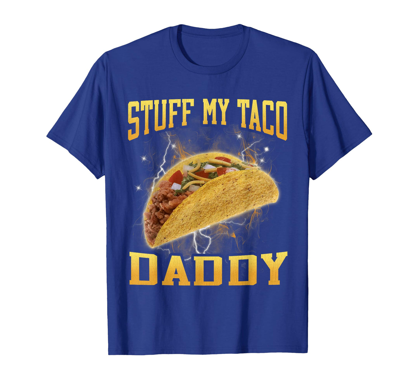 Stuff My Taco Daddy Funny Hard Taco Cringe Bootleg T-Shirt