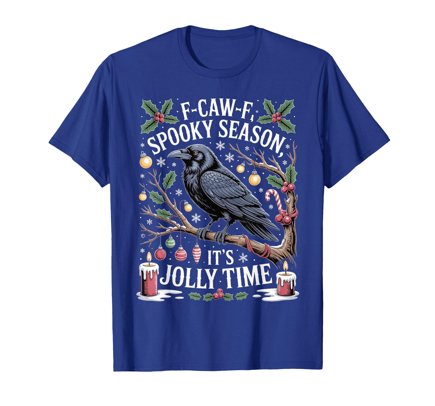F-Caw-F Spooky Season It's Jolly Time Christmas Black Crow T-Shirt