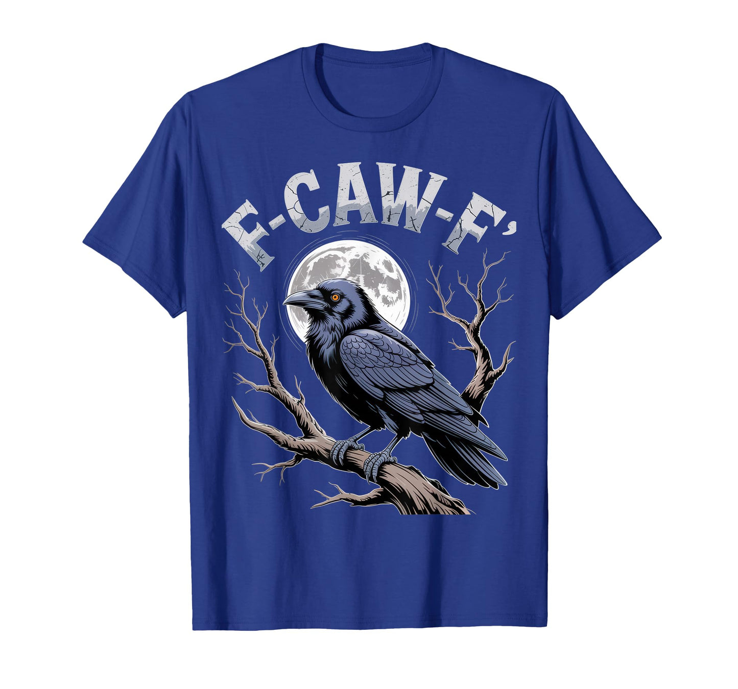F-CAW-F Raven Humor Crow Lovers Halloween Sarcastic Humor T-Shirt