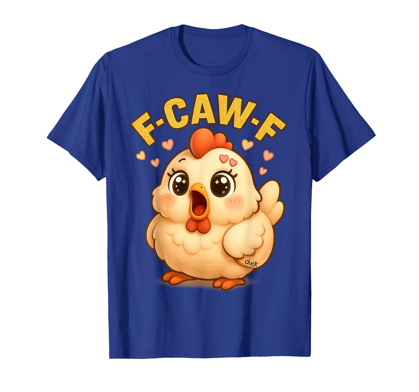 F-CAW-F Chicken Funny Sarcasm Irony Crazy Screaming F-CAW-F T-Shirt