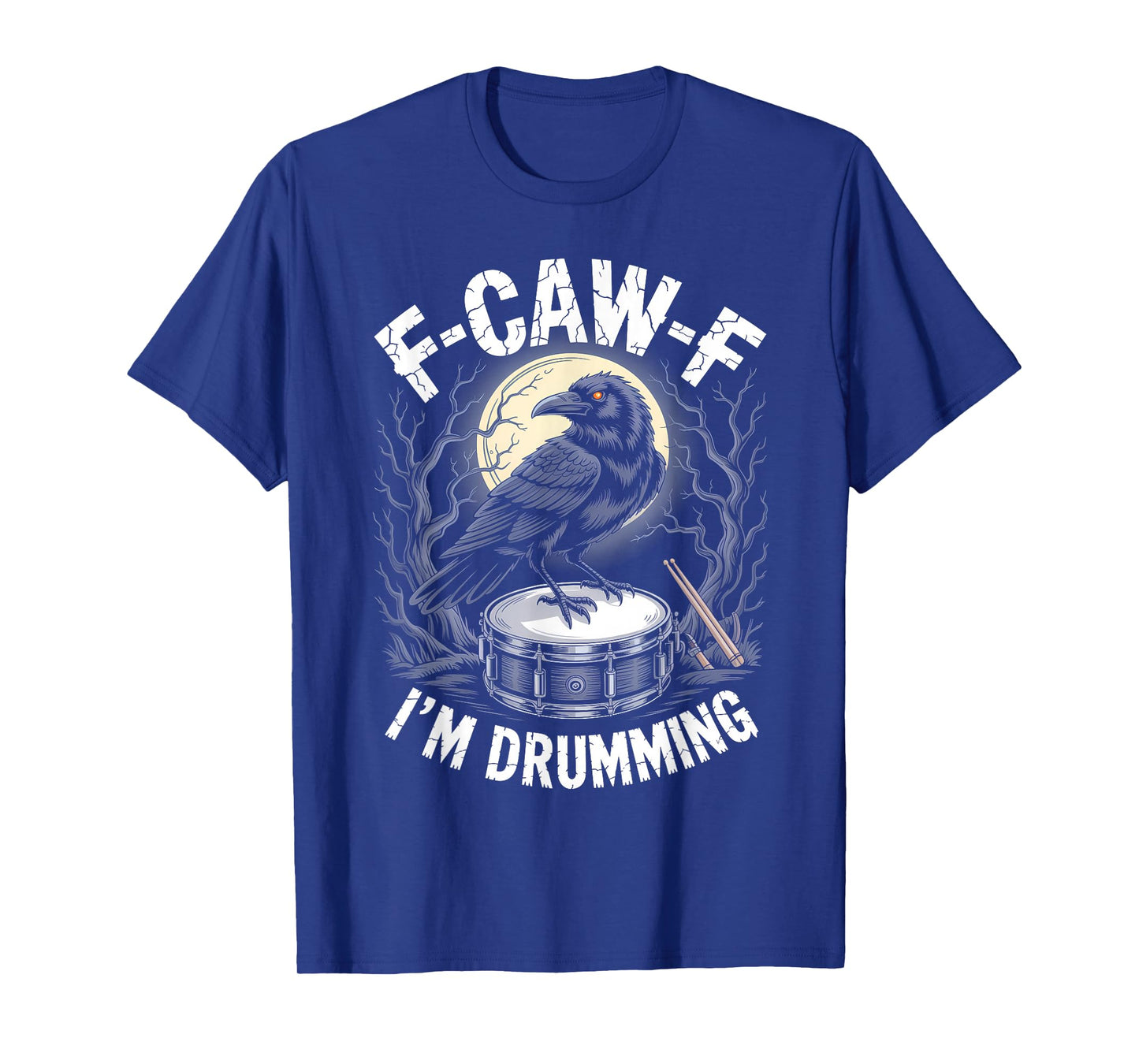 Black Crow F-CAW-F I'm Drumming Funny Drummer Gothic Adult T-Shirt