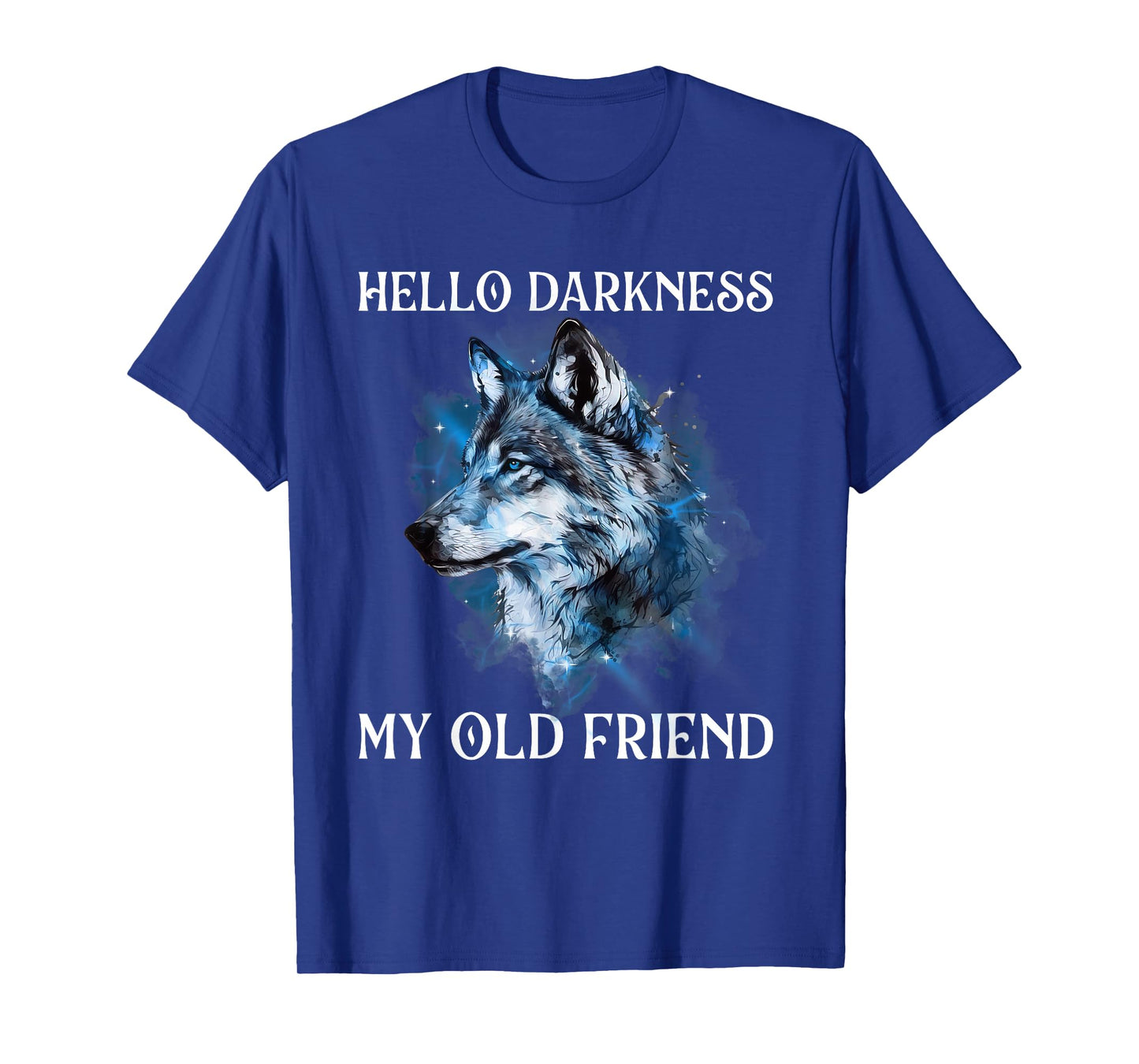 Hello Darkness My Old Friend - Wolf Lover Wildlife Animal T-Shirt