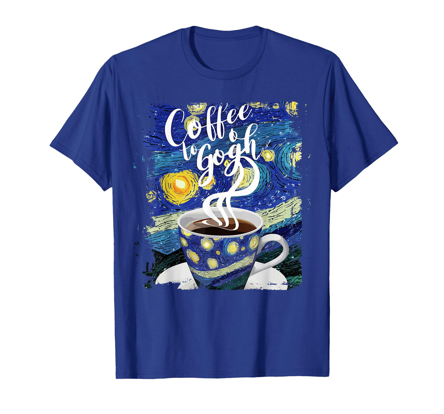 Coffee to gogh T-Shirt