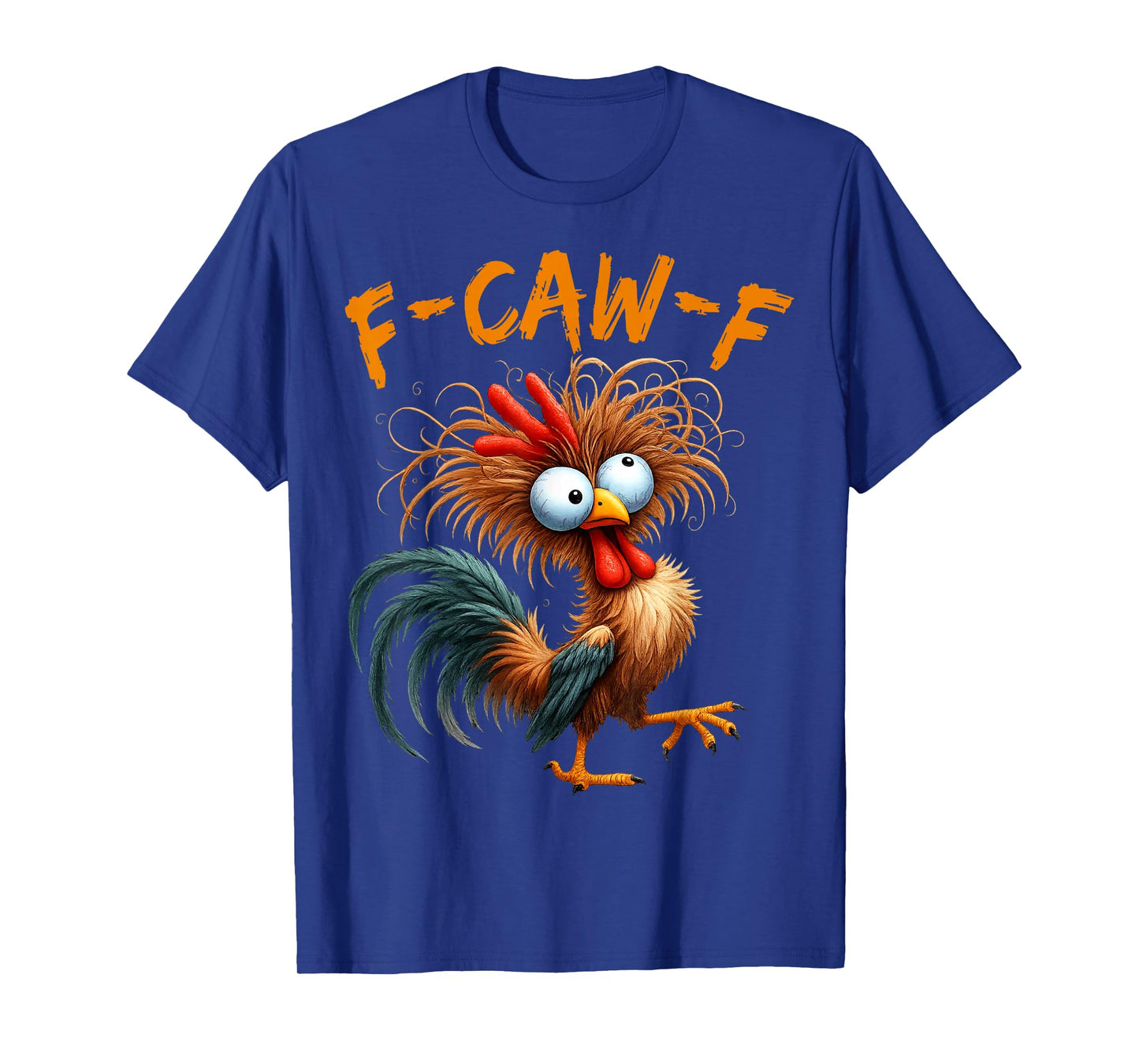 Funny F Caw F Chicken Rooster Meme F-Caw-F Saying Pun Humor T-Shirt