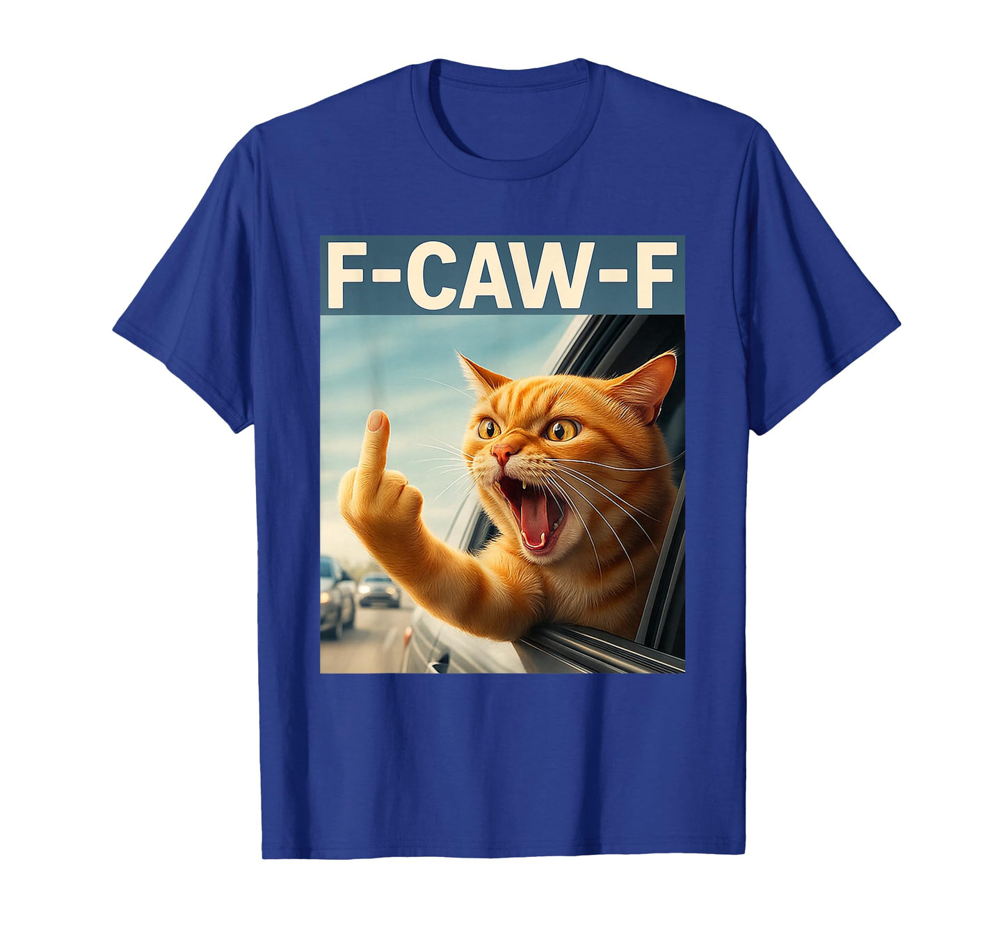 F-Caw-F Funny Angry Cat β Hilarious Meme Kitty Men Women T-Shirt