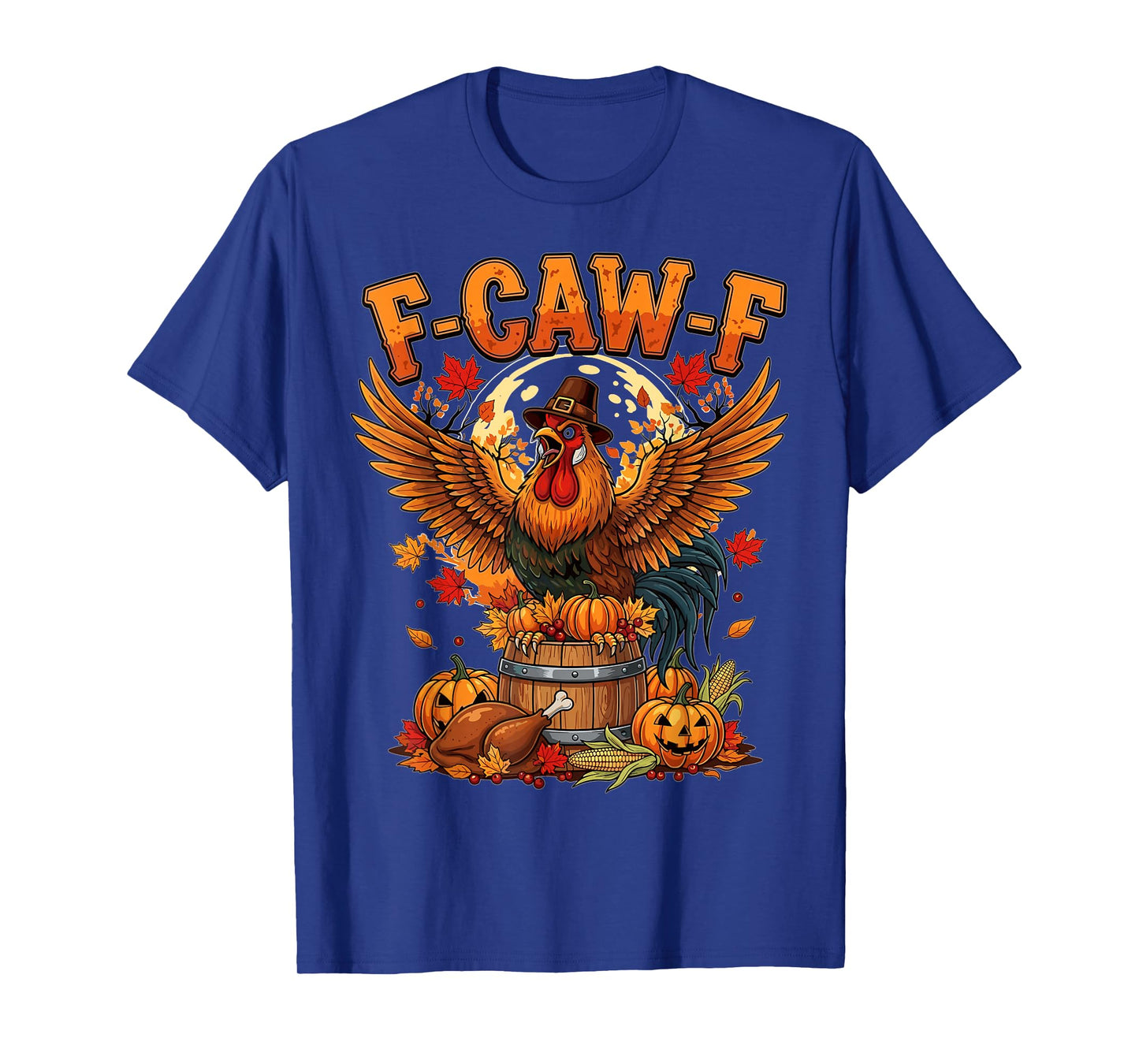 Thanksgiving Rooster F Caw F Fall Harvest Moon Pumpkins T-Shirt