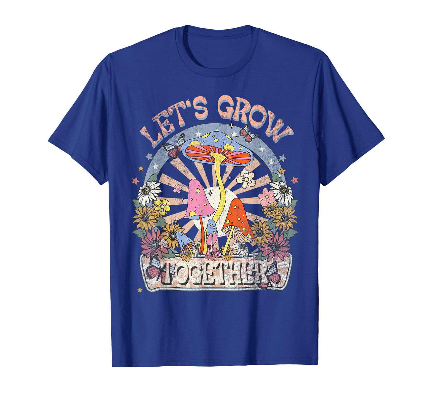 Let's Grow Together, Hippie Boho Floral, Mushroom, Botanical T-Shirt
