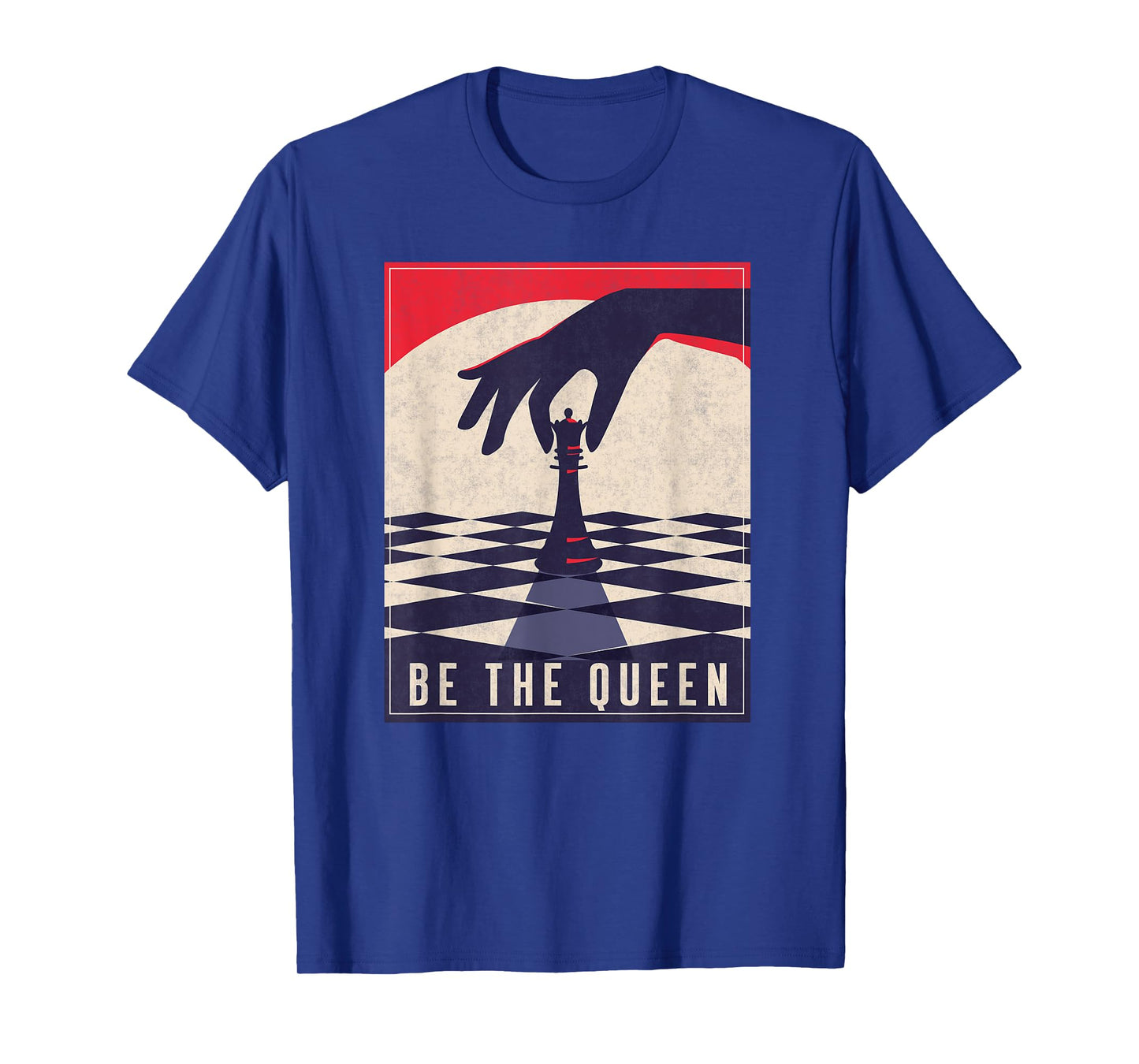 Chess Gifts For Girls Be The Queen Funny Chess Lovers T-Shirt