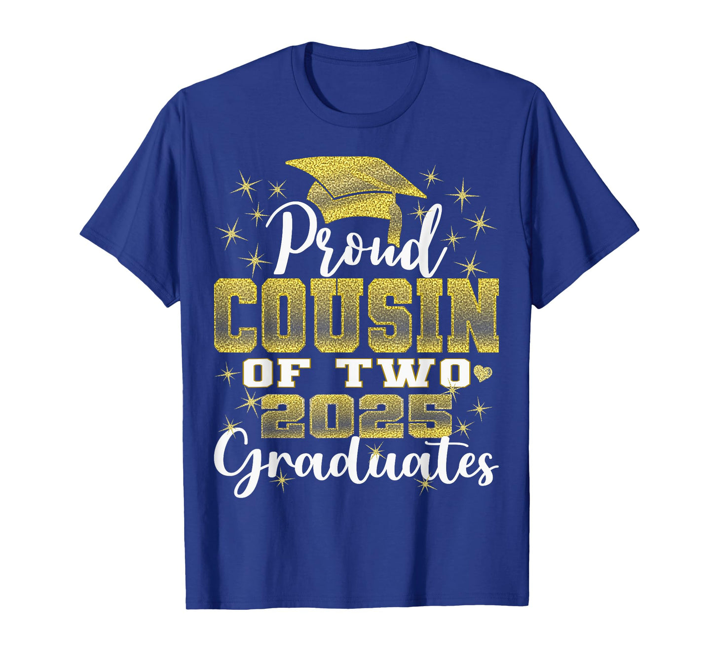 Proud Cousin of Two 2025 Graduates Graduation family T-Shirt